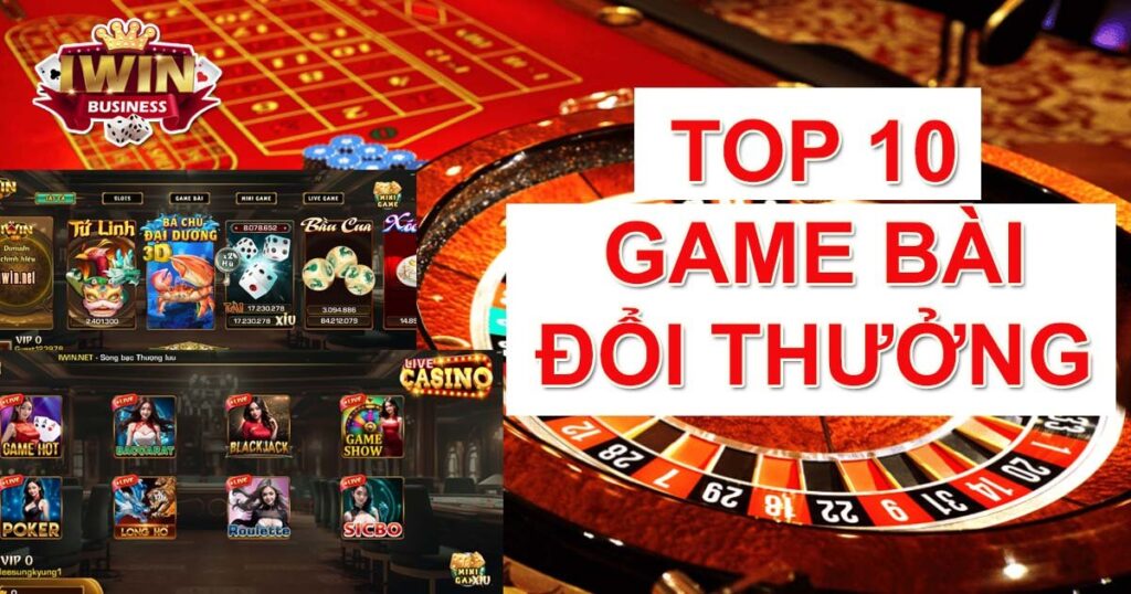 Top 10 game bài đổi thưởng uy tín nhất